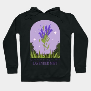 I just wish to stay in that lavender mist Hoodie